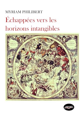 ÉCHAPPÉES VERS LES HORIZONS INTANGIBLES ÉCHAPPÉES VERS LES HORIZONS INTANGIBLES von LIBER MIRABILIS