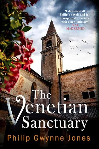 The Venetian Sanctuary: A gripping, atmospheric thriller set in the beautiful and secretive islands of Venice The Venetian Sanctuary: A gripping, atmospheric thriller set in the beautiful and secretive islands of Venice