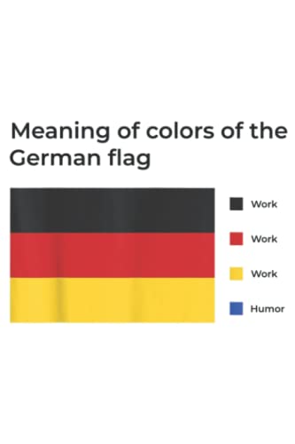 Meaning Of Colors Of The German Flag Meme for Germanic: Plain Lined Journal Notebook, Daily Planner Notebook, 120 Pages, Medium 6 x 9 Inches, Printed Cover