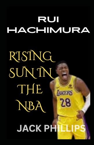 RUI HACHIMURA: RISING SUN IN THE NBA von Independently published