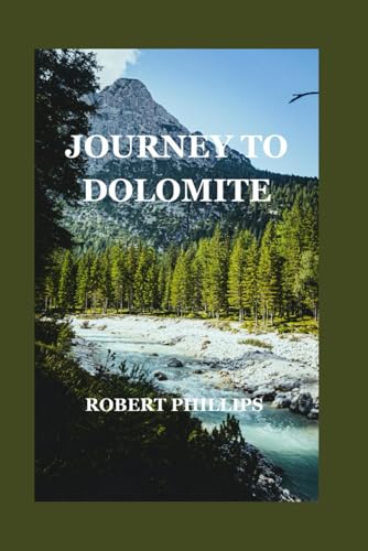 Journey to Dolomite: Essential Preparations for Travelers von Independently published