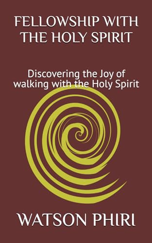 FELLOWSHIP WITH THE HOLY SPIRIT: Discovering the Joy of walking with the Holy Spirit von Independently published