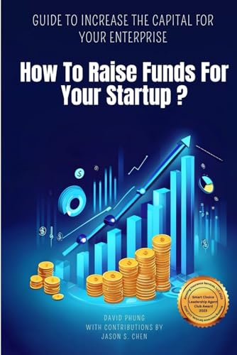 HOW TO RAISE FUNDS FOR YOUR STARTUP: Guide To Increase The Capital For Your Enterprise von Book Writer Corner