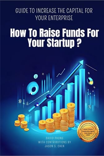 HOW TO RAISE FUNDS FOR YOUR STARTUP: Guide To Increase The Capital For Your Enterprise von Book Writer Corner