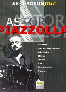 AKKORDEON PUR 1 - arrangiert für Akkordeon [Noten / Sheetmusic] Komponist: PIAZZOLLA ASTOR aus der Reihe: AKKORDEON PUR