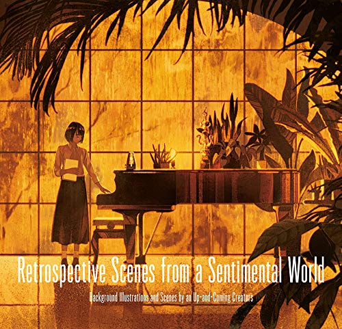 Retrospective Scences from a Sentimental World: Background Illustrations and Scenes by Up-and-Coming Artists von Pie International