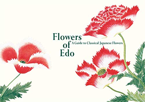 Flowers of Edo: A Guide to Classical Japanese Flowers (Pie EDO Nature Illustration)