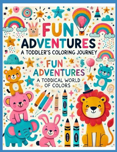 FUN ADVENTURES: A TODDLER'S COLORING JOURNEY von Independently published