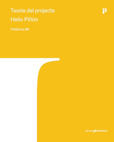 TEORIA DEL PTOJECTE (POLIEDRICA, Band 8) von Ediciones Asimétricas