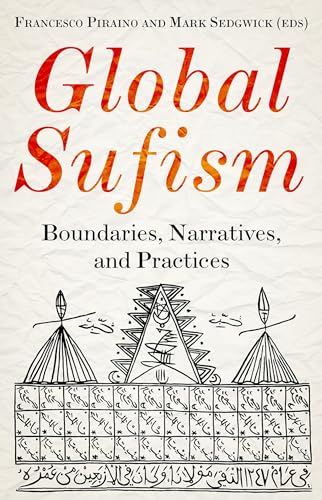 Global Sufism: Boundaries, Structures and Politics: Boundaries, Narratives and Practices von Hurst & Co.