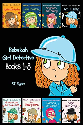 Rebekah - Girl Detective Books 1-8: Fun Short Story Mysteries for Children Ages 9-12 (The Mysterious Garden, Alien Invasion, Magellan Goes Missing, Ghost Hunting,Grown-Ups Out To Get Us?! + 3 more!) von CREATESPACE
