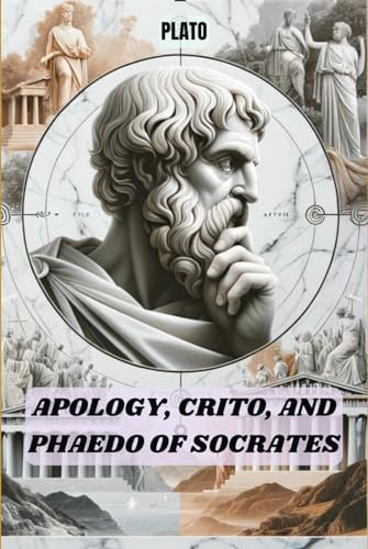 Apology, Crito, and Phaedo of Socrates