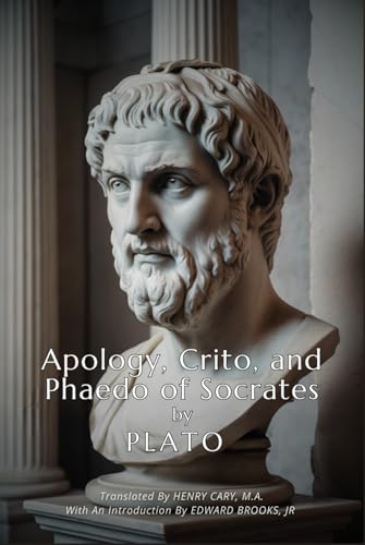 Apology, Crito, and Phaedo of Socrates Apology, Crito, and Phaedo of Socrates von Independently published