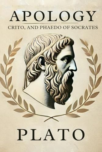 Apology, Crito, and Phaedo of Socrates Apology, Crito, and Phaedo of Socrates von Independently published