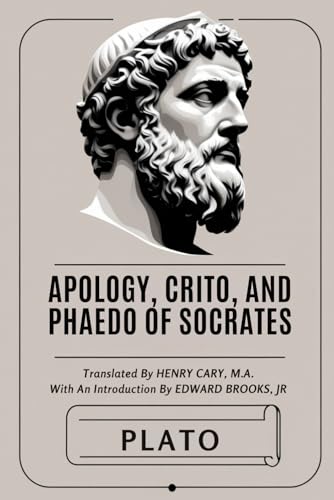 Apology, Crito, and Phaedo of Socrates Apology, Crito, and Phaedo of Socrates von Independently published