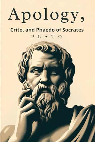 Apology, Crito, and Phaedo of Socrates Apology, Crito, and Phaedo of Socrates von Independently published