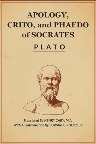 Apology, Crito, and Phaedo of Socrates Apology, Crito, and Phaedo of Socrates von Independently published