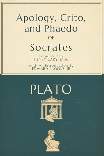 Apology, Crito, and Phaedo of Socrates Apology, Crito, and Phaedo of Socrates von Independently published