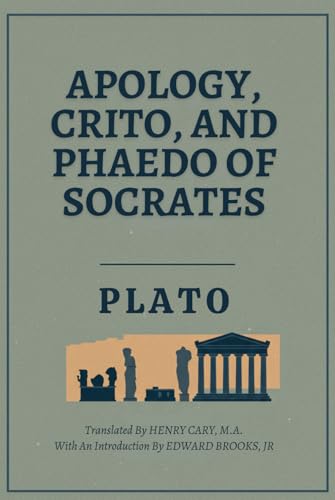 Apology, Crito, and Phaedo of Socrates Apology, Crito, and Phaedo of Socrates von Independently published