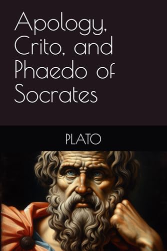 Apology, Crito, and Phaedo of Socrates Apology, Crito, and Phaedo of Socrates von Independently published