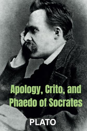 Apology, Crito, and Phaedo of Socrates Apology, Crito, and Phaedo of Socrates von Independently published