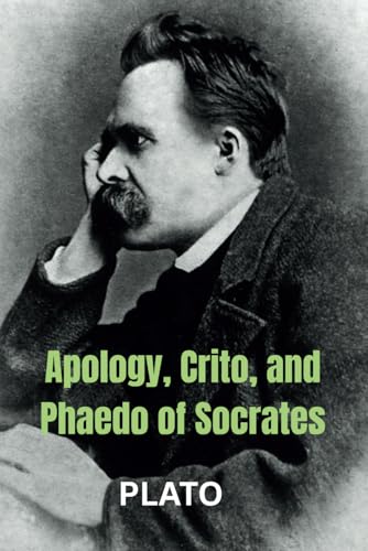 Apology, Crito, and Phaedo of Socrates Apology, Crito, and Phaedo of Socrates von Independently published