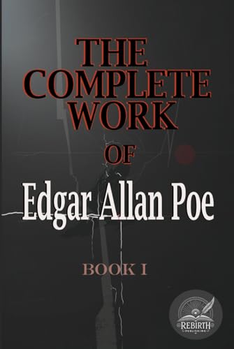 THE COMPLETE WORK OF EDGAR ALLAN POE: The Raven Edition | Book1 THE COMPLETE WORK OF EDGAR ALLAN POE: The Raven Edition | Book1 von Independently published