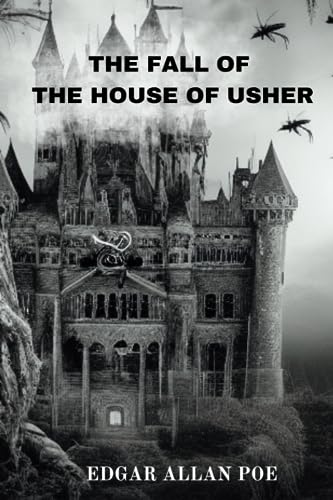 THE FALL OF THE HOUSE OF USHER BY EDGAR ALLAN POE THE FALL OF THE HOUSE OF USHER BY EDGAR ALLAN POE von Independently published