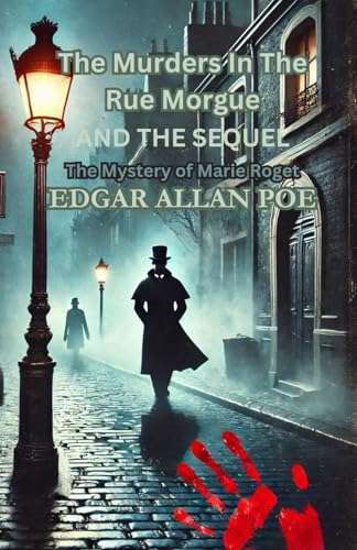 The Murders In The Rue Morgue AND THE SEQUEL:: The Mystery of Marie Roget The Murders In The Rue Morgue AND THE SEQUEL:: The Mystery of Marie Roget von Independently published