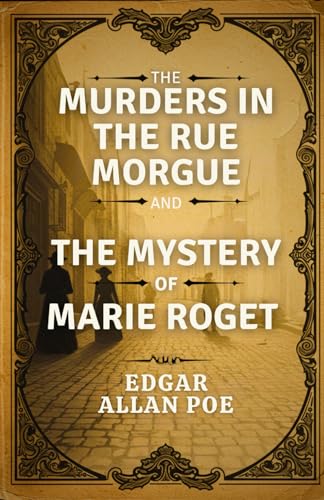 The Murders In The Rue Morgue and The Mystery of Marie Roget The Murders In The Rue Morgue and The Mystery of Marie Roget von Independently published