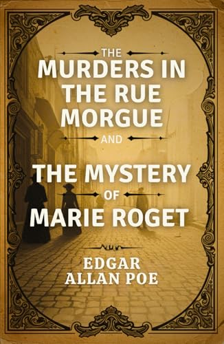 The Murders In The Rue Morgue and The Mystery of Marie Roget The Murders In The Rue Morgue and The Mystery of Marie Roget von Independently published