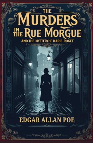 The Murders In The Rue Morgue and The Mystery of Marie Roget The Murders In The Rue Morgue and The Mystery of Marie Roget von Independently published