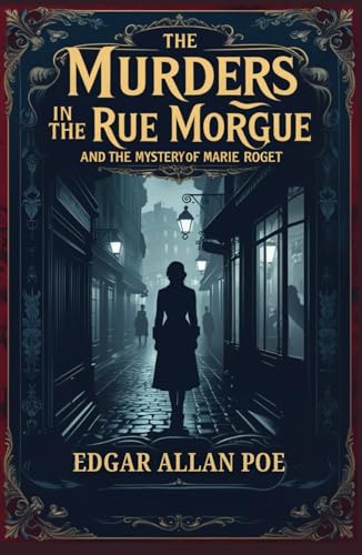 The Murders In The Rue Morgue and The Mystery of Marie Roget The Murders In The Rue Morgue and The Mystery of Marie Roget von Independently published