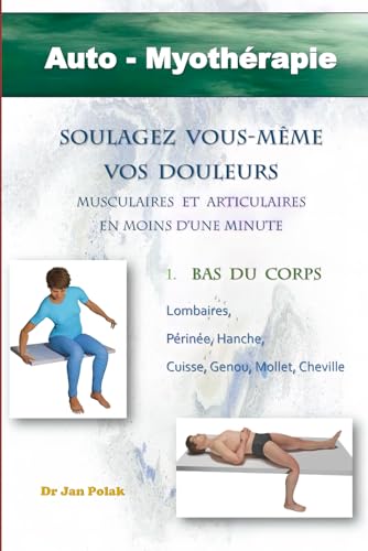 Soulagez vous-même vos douleurs en moins d'une minute: Auto-Myothérapie von Independently published