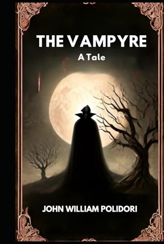 The Vampyre: A Tale The Vampyre: A Tale von Independently published