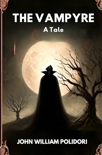 The Vampyre: A Tale The Vampyre: A Tale von Independently published