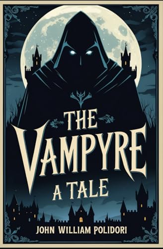 The Vampyre: A Tale The Vampyre: A Tale von Independently published