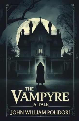 The Vampyre: A Tale The Vampyre: A Tale von Independently published
