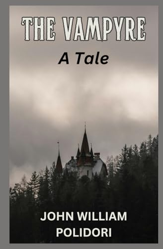 The Vampyre: A Tale The Vampyre: A Tale von Independently published