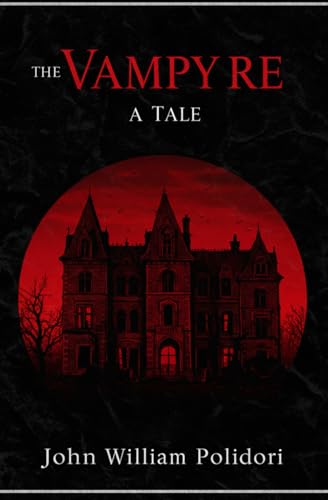 The Vampyre: A Tale The Vampyre: A Tale von Independently published