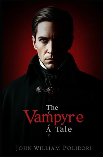 The Vampyre: A Tale The Vampyre: A Tale von Independently published