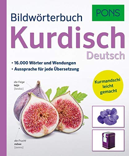 PONS Bildwörterbuch Kurdisch: Mit 16.000 Wörter und Wendungen. Kurmandschi leicht gemacht.