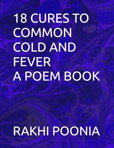 18 CURES TO COMMON COLD AND FEVER A POEM BOOK 18 CURES TO COMMON COLD AND FEVER A POEM BOOK von Independently published