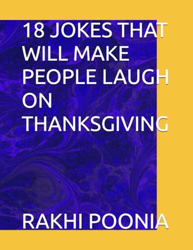 18 JOKES THAT WILL MAKE PEOPLE LAUGH ON THANKSGIVING 18 JOKES THAT WILL MAKE PEOPLE LAUGH ON THANKSGIVING von Independently published