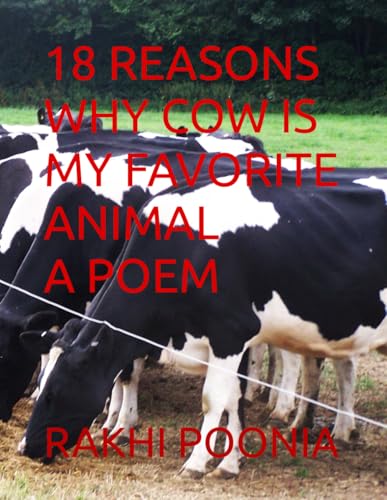 18 REASONS WHY COW IS MY FAVORITE ANIMAL A POEM 18 REASONS WHY COW IS MY FAVORITE ANIMAL A POEM von Independently published