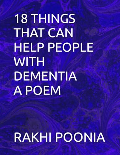 18 THINGS THAT CAN HELP PEOPLE WITH DEMENTIA A POEM 18 THINGS THAT CAN HELP PEOPLE WITH DEMENTIA A POEM von Independently published