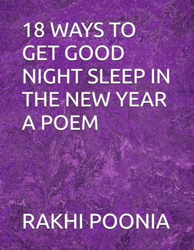 18 WAYS TO GET GOOD NIGHT SLEEP IN THE NEW YEAR A POEM
