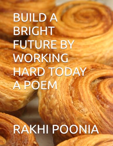 BUILD A BRIGHT FUTURE BY WORKING HARD TODAY BUILD A BRIGHT FUTURE BY WORKING HARD TODAY von Independently published
