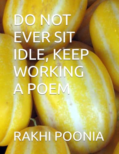 DO NOT EVER SIT IDLE, KEEP WORKING DO NOT EVER SIT IDLE, KEEP WORKING von Independently published