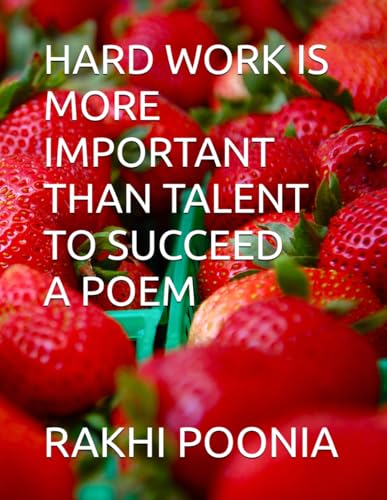 HARD WORK IS MORE IMPORTANT THAN TALENT TO SUCCEED von Independently published
